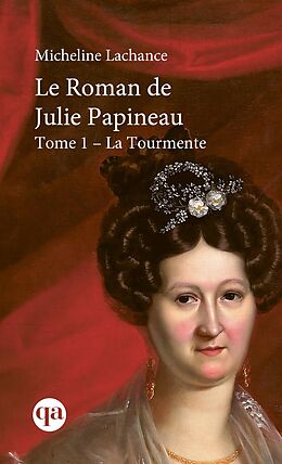 eBook (epub) Le Roman de Julie Papineau de Lachance Micheline Lachance