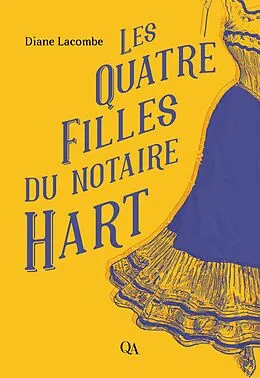 E-Book (epub) Les Quatre Filles du notaire Hart von Lacombe Diane Lacombe
