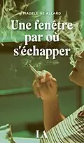 E-Book (epub) Une fenetre par ou s'echapper von Allard Madeleine Allard