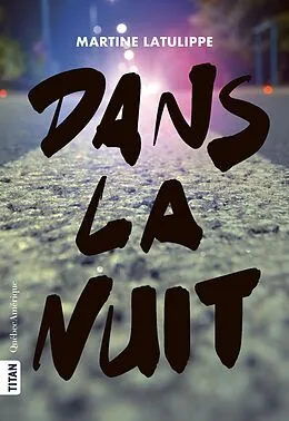 E-Book (epub) Dans la nuit von Latulippe Martine Latulippe