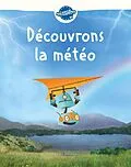 E-Book (pdf) Découvrons la météo von Quebec Amerique Quebec Amerique