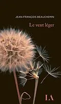 ePUB Le vent léger von Beauchemin Jean-Francois Beauchemin