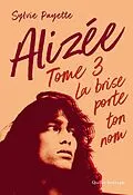 E-Book (epub) Alizée 3 - La brise porte ton nom von Payette Sylvie Payette