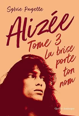 E-Book (epub) Alizée 3 - La brise porte ton nom von Payette Sylvie Payette