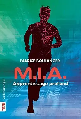E-Book (epub) M.i.a. - Apprentissage profond von Boulanger Fabrice Boulanger