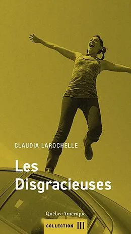 E-Book (epub) Les Disgracieuses von Larochelle Claudia Larochelle