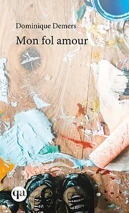 E-Book (epub) Mon fol amour von Demers Dominique Demers