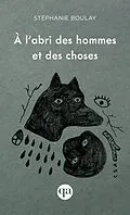 ePUB A l'abri des hommes et des choses von Stephanie Boulay