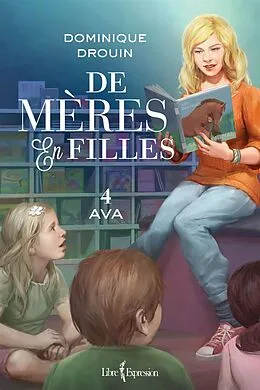 E-Book (epub) De mères en filles, tome 4 von Drouin Dominique Drouin