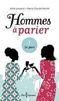 E-Book (epub) Hommes à parier, tome 1 von Martel Marie-Claude Martel, Lessard Anik Lessard