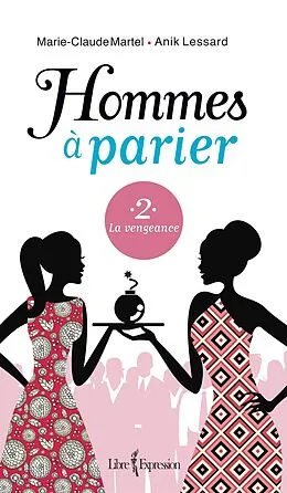 E-Book (epub) Hommes à parier, tome 2 von Martel Marie-Claude Martel, Lessard Anik Lessard