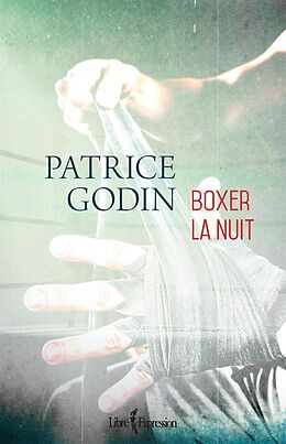 eBook (epub) Boxer la nuit de Godin Patrice Godin