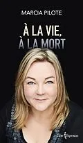 E-Book (epub) À la vie, à la mort von Pilote Marcia Pilote