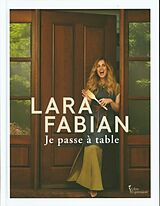 Fester Einband Je passe à table von Lara Fabian