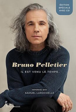 Kartonierter Einband Bruno Pelletier : il est venu le temps... von Samuel Larochelle