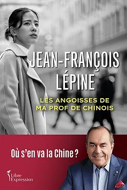 E-Book (epub) Les angoisses de ma prof de chinois von Lepine Jean-Francois Lepine