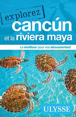 Broché Explorez Cancun et la Riviera Maya de 