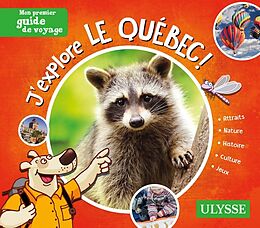 Broché J'explore le Québec ! de C.; Brodeur, J.; Pratte, L.; Biet, P. Ouin