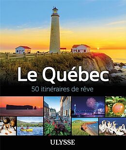 Broché Le Québec : 50 itinéraires de rêve de 