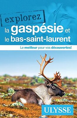 Broché Explorez la Gaspesie et le Bas-Saint-Laurent de Collectif Ulysse