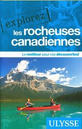 Broché Explorez les Rocheuses canadiennes de 