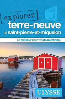 Broché Explorez Terre-Neuve et Saint-Pierre-Et-Miquelon de Collectif Ulysse