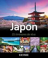Broschiert Japon : 25 itinéraires de rêve von 