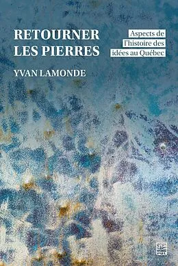 E-Book (pdf) Retourner les pierres von Lamonde Yvan Lamonde