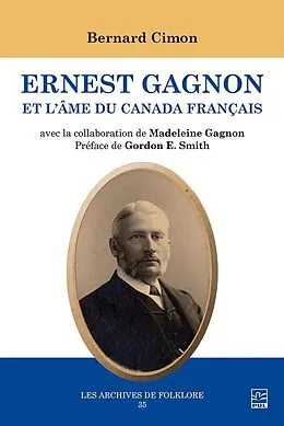 E-Book (pdf) Ernest Gagnon et l'âme du Canada français von Cimon Bernard Cimon