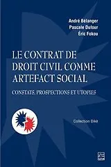 E-Book (epub) Le contrat de droit civil comme artefact social von Belanger Andre Belanger, Dufour Pascale Dufour, Fokou Eric Fokou