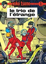 Broschiert Yoko Tsuno. Vol. 1. Le trio de l'étrange von Roger Leloup