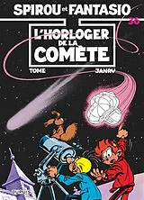 Broschiert Spirou et Fantasio. Vol. 36. L'Horloger de la comète von Philippe Tome, Janry