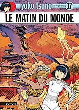 Broschiert Yoko Tsuno. Vol. 17. Le matin du monde von Roger Leloup