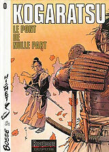 Broché Kogaratsu. Vol. 0. Le pont de nulle part de Bosse (1954-....), Marc (1951-....) Michetz