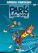Broschiert Spirou et Fantasio. Vol. 47. Paris-sous-Seine ! von Jean-David Morvan, José Luis Munuera