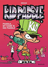 Broché Kid Paddle. Vol. 8. Paddle : my name is Kid Paddle de Midam