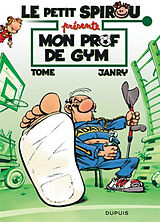 Broschiert Le petit Spirou présente. Vol. 1. Mon prof de gym von Tome , Janry