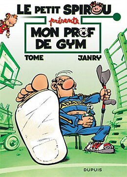 Broschiert Le petit Spirou présente. Vol. 1. Mon prof de gym von Tome , Janry