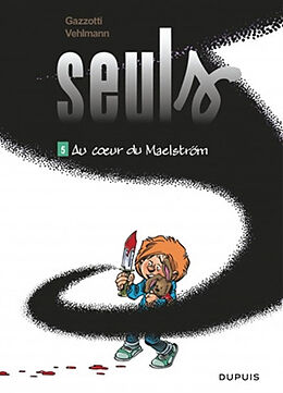 Broschiert Seuls. Vol. 5. Au coeur du maelström von Fabien Vehlmann, Bruno Gazzotti