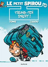 Broschiert Le petit Spirou. Vol. 15. Tiens-toi droit ! von Philippe Tome, Janry