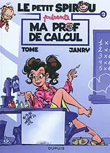 Broschiert Le petit Spirou présente. Vol. 3. Ma prof de calcul von Philippe Tome, Janry