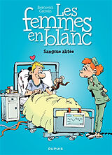 Broschiert Les femmes en blanc. Vol. 33. Sangsue alitée von Raoul Cauvin, Philippe Bercovici