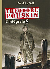 Broché Théodore Poussin : l'intégrale. Vol. 2 de Frank Le Gall