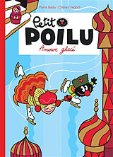 Broché Petit Poilu. Vol. 10. Amour glacé de Céline Fraipont, Pierre Bailly