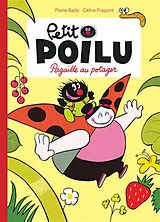 Broschiert Petit Poilu. Vol. 3. Pagaille au potager von Céline Fraipont, Pierre Bailly