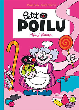 Broché Petit Poilu. Vol. 4. Mémé Bonbon de Céline Fraipont, Pierre Bailly