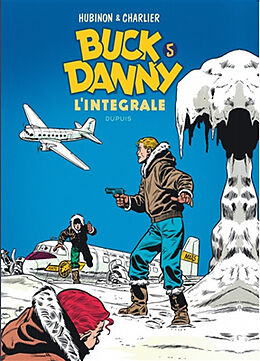Broché Buck Danny : l'intégrale. Vol. 5. 1955-1956 de Jean-Michel (1924-1989) Charlier, Victor (1924-1979) Hubinon