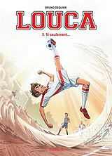 Broschiert Louca. Vol. 3. Si seulement... von Bruno Dequier