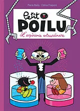 Broschiert Petit Poilu. Vol. 15. L'expérience extraordinaire von Céline Fraipont, Pierre Bailly
