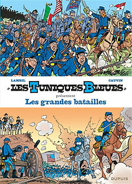 Broché Les Tuniques bleues présentent. Vol. 1. Les grandes batailles de Raoul Cauvin, Willy Lambil